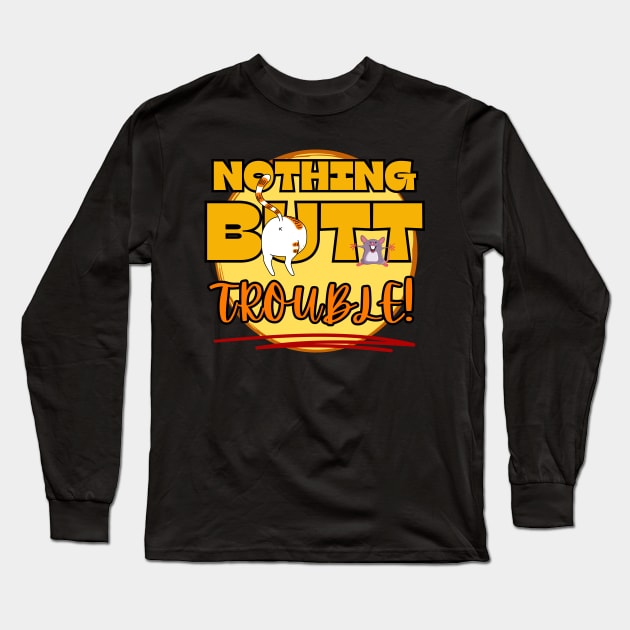 Funny nothing but trouble cat mouse games Frit-Tees graphics Long Sleeve T-Shirt by Shean Fritts 